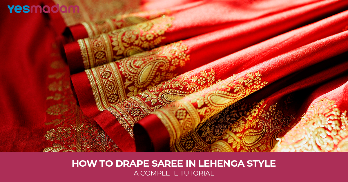 How to Drape Saree in Lehenga Style: A Complete Tutorial