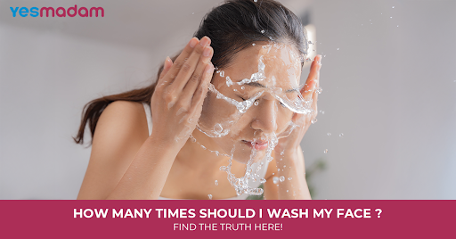 How Many Times Should I Wash My Face? Find the Truth Here!