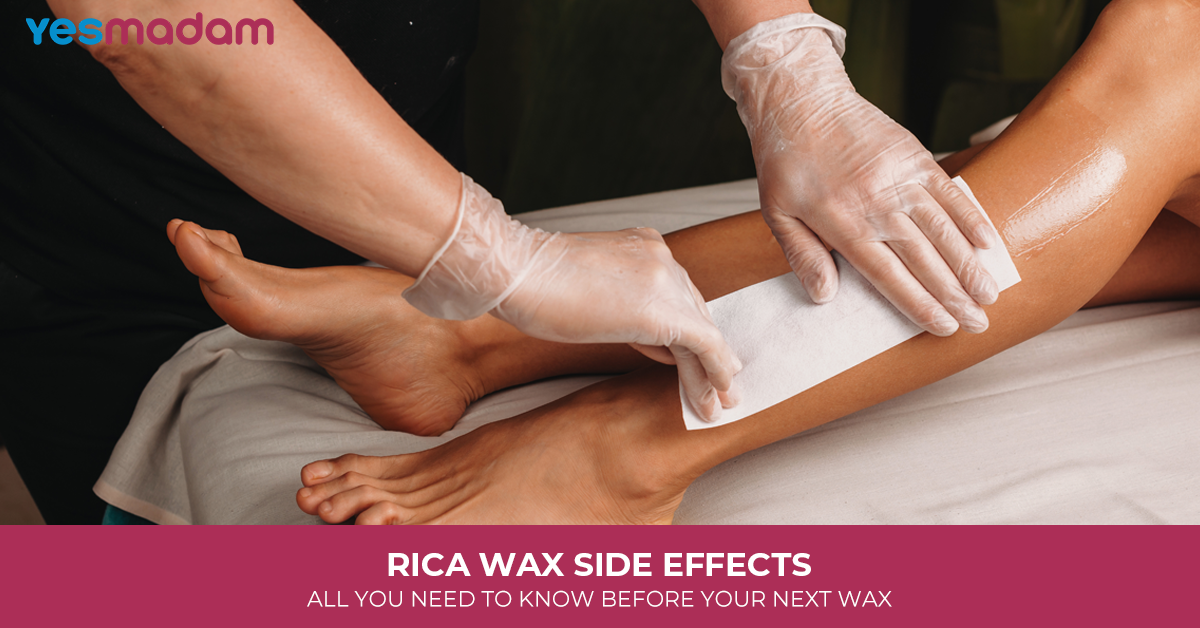 Rica Wax Side Effects: All You Need to Know Before Your Next Wax